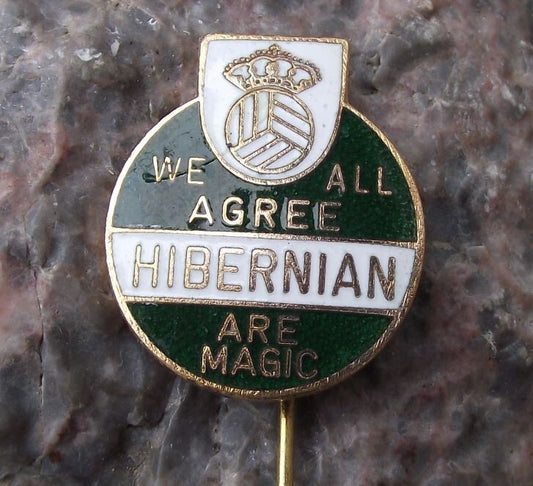 Vintage We All Agree Hibernian are Magic Hibs Football Club Supporters Pin Badge - Badgecrazy